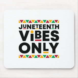 Juneteenth Vibes Only Black History African Americ Mouse Mat
