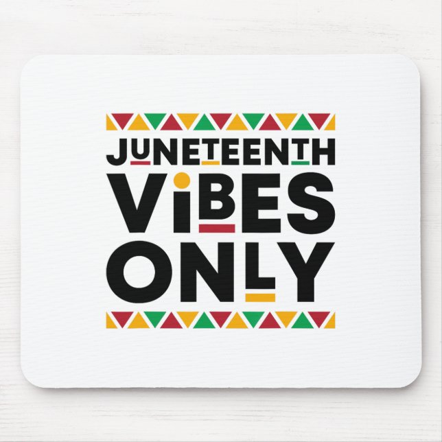Juneteenth Vibes Only Black History African Americ Mouse Mat (Front)