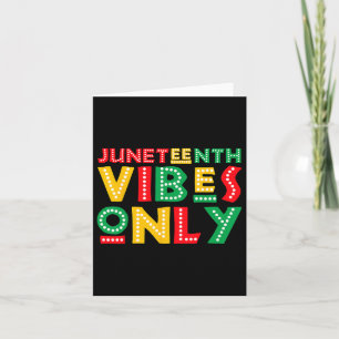 Juneteenth Vibes Only Celebrate Black History June Card