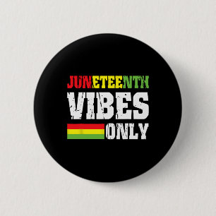 Juneteenth Vibes Only June 19 1865 Celebrate Black 6 Cm Round Badge