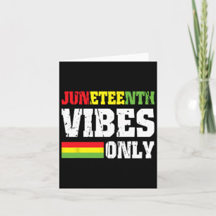Juneteenth Vibes Only June 19 1865 Celebrate Black Card