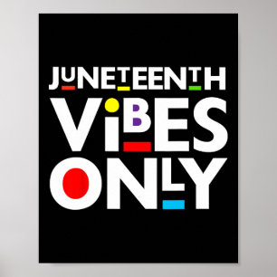 Juneteenth Vibes Only Melanin Black Men Women Kids Poster