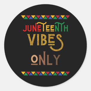 Juneteenth Vibes Only Short Sleeve Classic Round Sticker