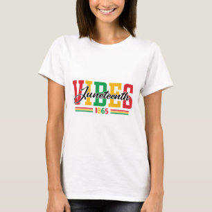 Juneteenth Vibes T-Shirt