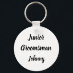 Junior Groomsman Gift Custom Name Gifts Wedding Key Ring<br><div class="desc">Beautiful calligraphy,  black and white Junior Groomsman keychain. Perfect for Wedding favors.</div>