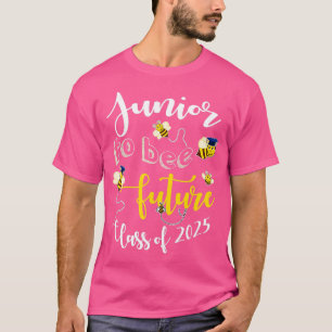 Junior To Bee Future Class Of 2025 Funny Graduate  T-Shirt