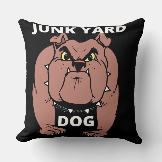 Junk Yard Dog  Cushion (Front)
