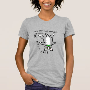 Junky Cat - Get off the mouse! - Shirt