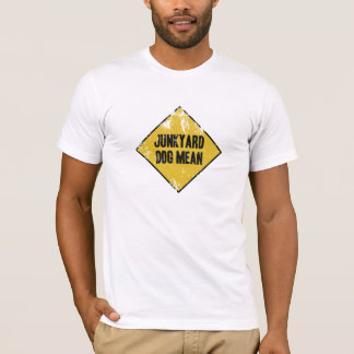 Junkyard Dog Mean T-Shirt