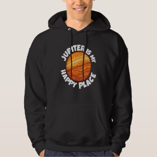 Jupiter Is My Happy Place   Astrology Hoodie