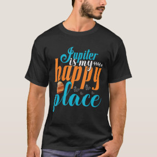 Jupiter is my happy Place T-Shirt