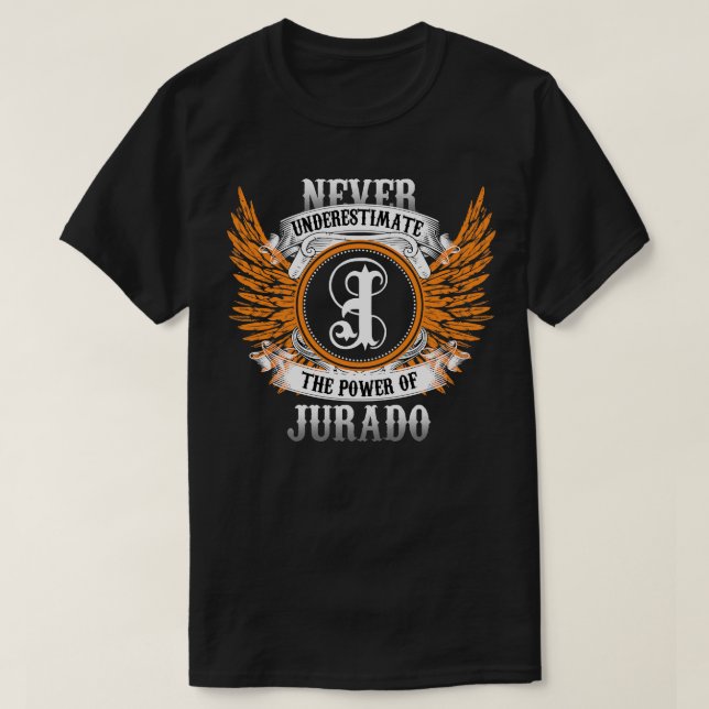 Jurado Name Shirt Never Underestimate The Power Of (Design Front)