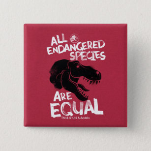 Jurassic World   All Endangered Species are Equal 15 Cm Square Badge