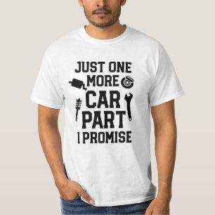 Just 1 more car part I promise Shirt Funny mens