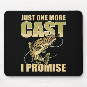 Just 1 More Cast I Promise Fish Fishing Mouse Mat
