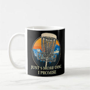 Just 1 More Disc Disc Golf Sayings Golfer Quotes Coffee Mug