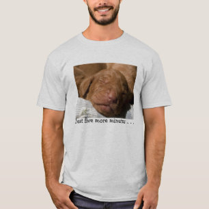 Just 5 more mintes T-Shirt
