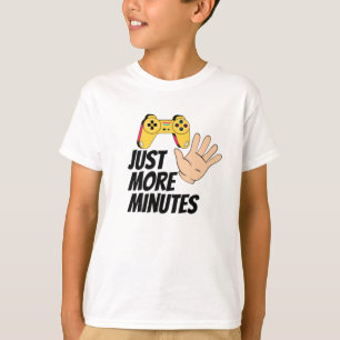 Just 5 More Minutes T-Shirt
