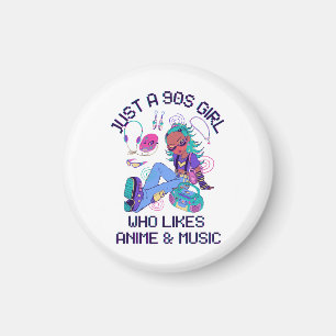 Just a 90s Girl Who likes music Magnet