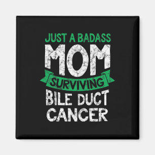 Just A Bad Mum Surviving Bile Duct Cancer Quote Fu Magnet