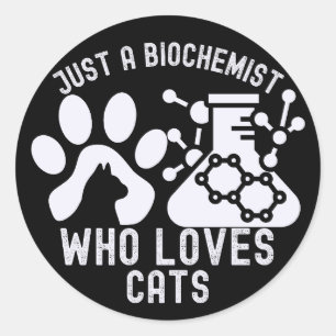 Just a Biochemist Who Loves Cats Classic Round Sticker
