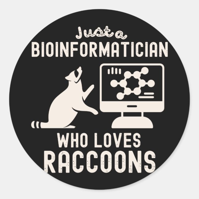 Just a Bioinformatician Who Loves Raccoons Classic Round Sticker (Front)