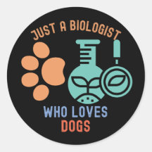 Just a Biologist Who Loves Dogs, I Love Biology