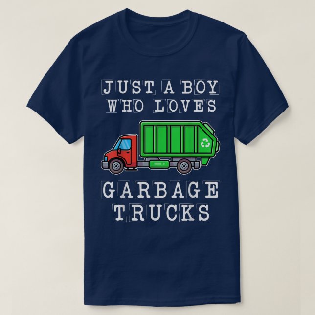 Just A Boy How Lovers Garbage Trucks Funny Grabage T-Shirt (Design Front)