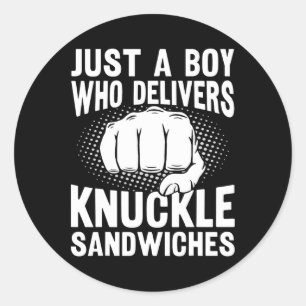 Just A Boy Who Delivers Knuckle Sandwiches Classic Round Sticker