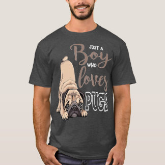 Just A Boy Who Love Pugs  Cute Pug Dog Lover T-Shirt