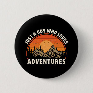 just a boy who loves adventures 6 cm round badge