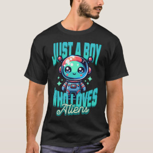 Just A Boy Who Loves Aliens Funny Alien Ufo Love T-Shirt