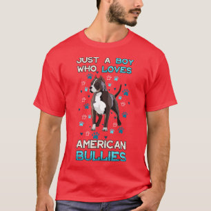 Just A Boy Who Loves American Bullies T-Shirt