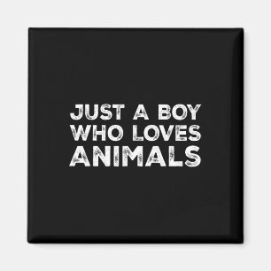 Just A Boy Who Loves Animals Magnet