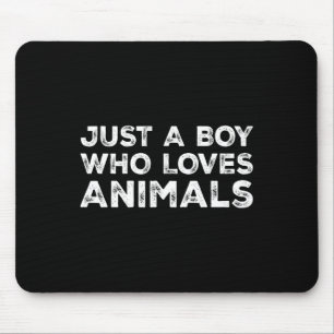 Just A Boy Who Loves Animals Mouse Mat