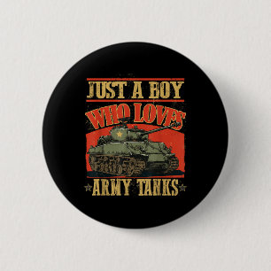 Just A Boy Who Loves Army Tanks A World War 2 Sher 6 Cm Round Badge