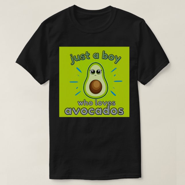Just A Boy Who Loves Avocados Avocado Gift Funny C T-Shirt (Design Front)