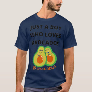 just a boy who loves avocados gift for avocados lo T-Shirt