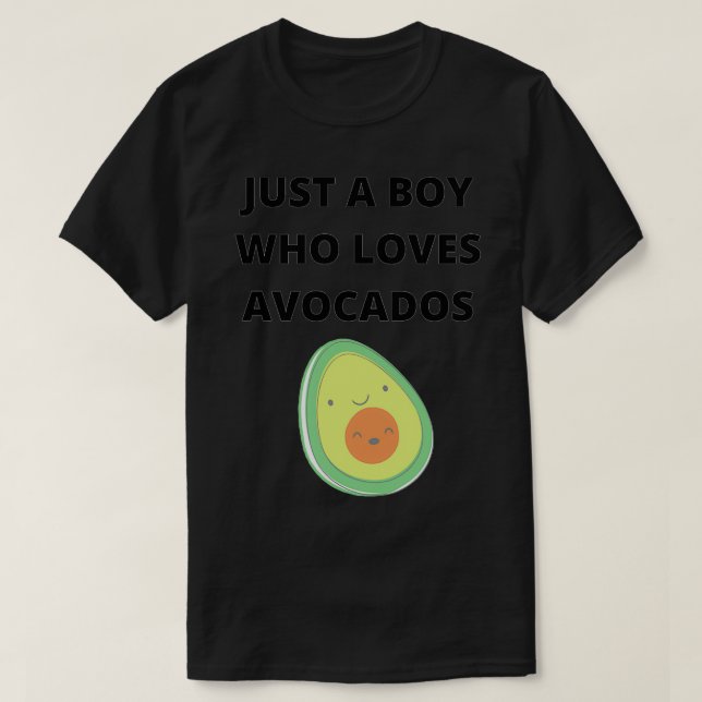 just a boy who loves avocados gift for avocados lo T-Shirt (Design Front)