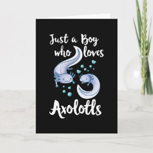Just a Boy who loves Axolotls Cute Axolotl Gift Card