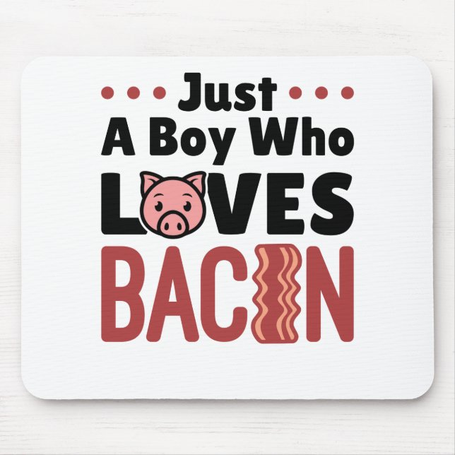 Just a Boy Who Loves Bacon Mouse Mat (Front)