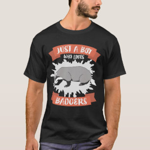Just A Boy Who Loves Badgers T-Shirt