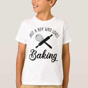 Just A Boy Who Loves Baking T-Shirt
