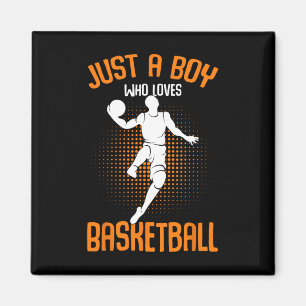 Just a Boy who loves Basketball Player Kids Boys  Magnet