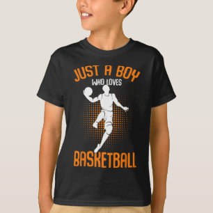 Just a Boy who loves Basketball Player Kids Boys  T-Shirt