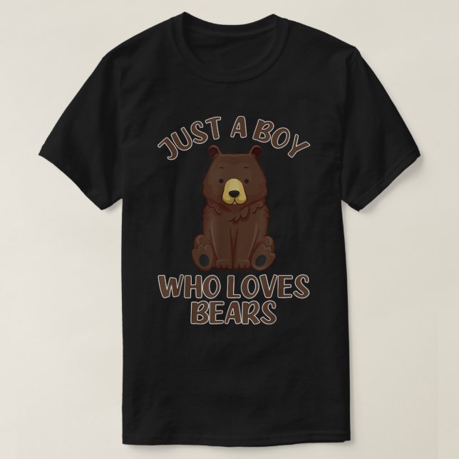 Just A Boy Who Loves Bears - Bear Lover  T-Shirt (Design Front)