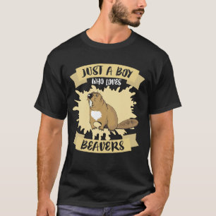 Just A Boy Who Loves Beavers T-Shirt