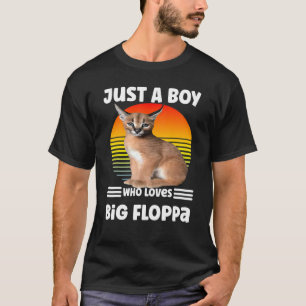 Just A Boy Who Loves big floppa meme cat T-Shirt