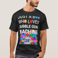 Just A Boy Who Loves Bubble Gum Machine Bubble Gum