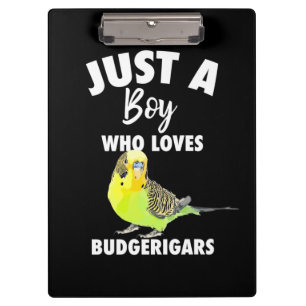 Just A Boy Who Loves Budgerigars Parrot Clipboard